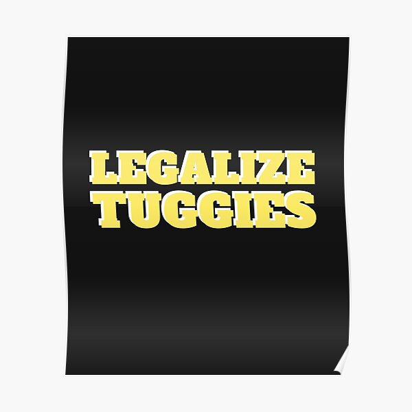 Legalize Tuggies Poster RB1810 product Offical nelkboys Merch