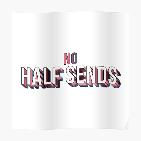 No Half Sends Poster RB1810 product Offical nelkboys Merch