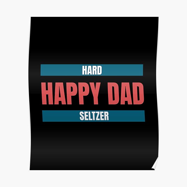 Hard Happy Dad Seltzer Poster RB1810 product Offical nelkboys Merch
