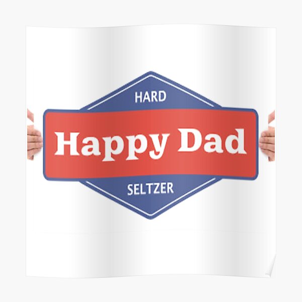 Happy Dad Hard Seltzer! Favorite Shirt! Trending T shirt! Poster RB1810 product Offical nelkboys Merch