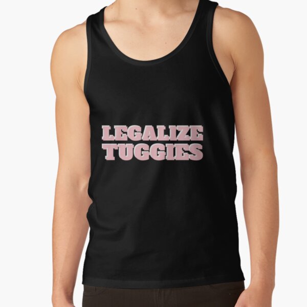 Legalize Tuggies Tank Top RB1810 product Offical nelkboys Merch