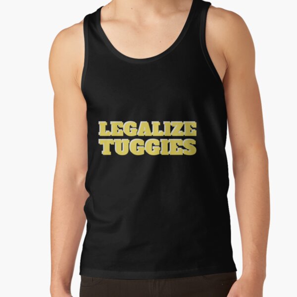 Legalize Tuggies Tank Top RB1810 product Offical nelkboys Merch